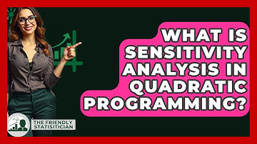 What Is Sensitivity Analysis In Quadratic Programming? - The Friendly Statistician