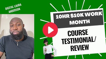 10hr 10k work month digital laura anderson course review - student video testimonial Michael