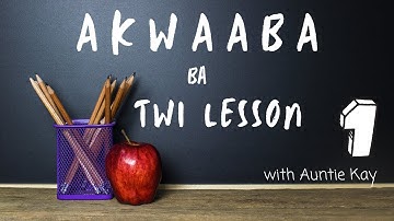 Learn Twi Language Basics | Lesson 1 | With Auntie Kay