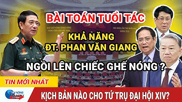 [PODCAST] Khi ‘Tuổi Tác’ Trở Thành Yếu Tố Then Chốt: Kịch Bản Nào Cho Tứ Trụ Đại Hội XIV?