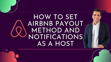 How to set Airbnb payout method and notifications as a host