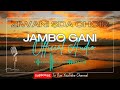 Jambo Gani Official Audio Jambo Gani Official Audio