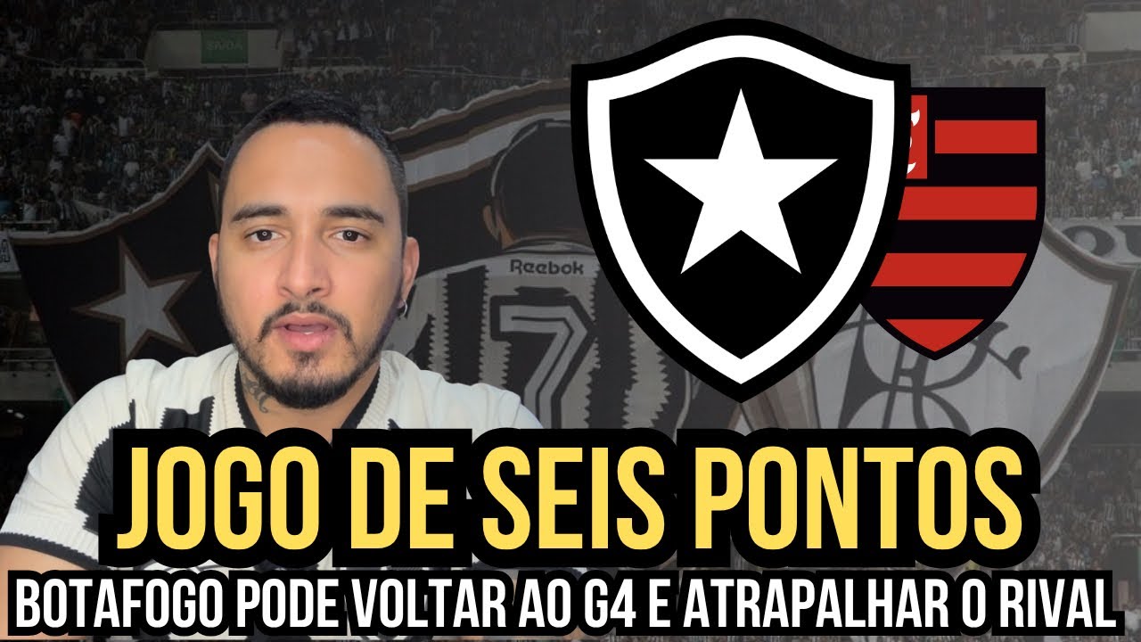 🔄 JOGO DE SEIS PONTOS! BOTAFOGO PODE VOLTAR AO G4 E ATRAPALHAR O RIVAL ...