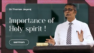 Importance of the Holy Spirit | Dr. Thomas Jayaraj | House Of Prayer