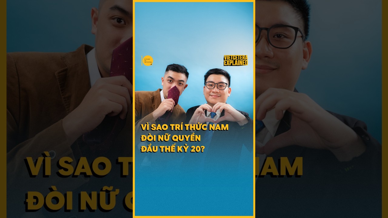 Vì sao trí thức nam đòi nữ quyền đầu thế kỷ 20?
