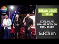 Erkan Çelik Show - 5. Bölüm (Konuklar: İbrahim Aktolon, Ebru Elver)