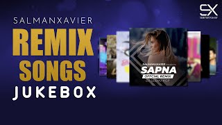 SalmanXavier | Remix Songs | Jukebox  | Antarip Adhikary | Mitraz | Dj Seenu KGP | Dj Amy & Voltx