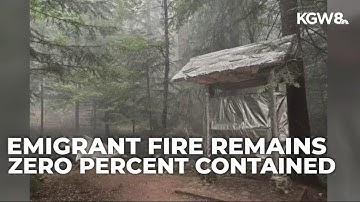 Emigrant Fire near Oakridge still at 0% containment after two weeks, burns nearly 32,000 acres