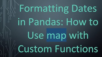 Formatting Dates in Pandas: How to Use map with Custom Functions