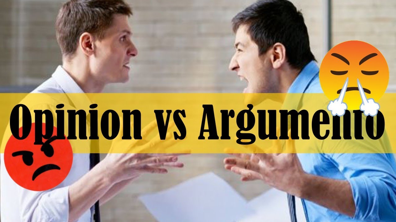 OPINION VS ARGUMENTO - YouTube