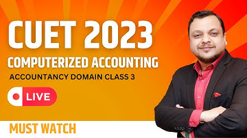 Computerized Accounting for CUET 2023 |  Accountancy Domain CUET 2023