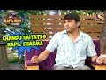 Chandu Imitates Kapil Sharma - The Kapil Sharma Show