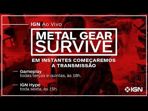 IGN ao vivo: Metal Gear Survive - IGN ao vivo: Metal Gear Survive
