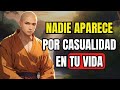 Nadie aparece por casualidad en tu vida  historia budista