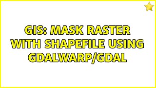 GIS: mask raster with shapefile using gdalwarp/gdal (2 Solutions!!)