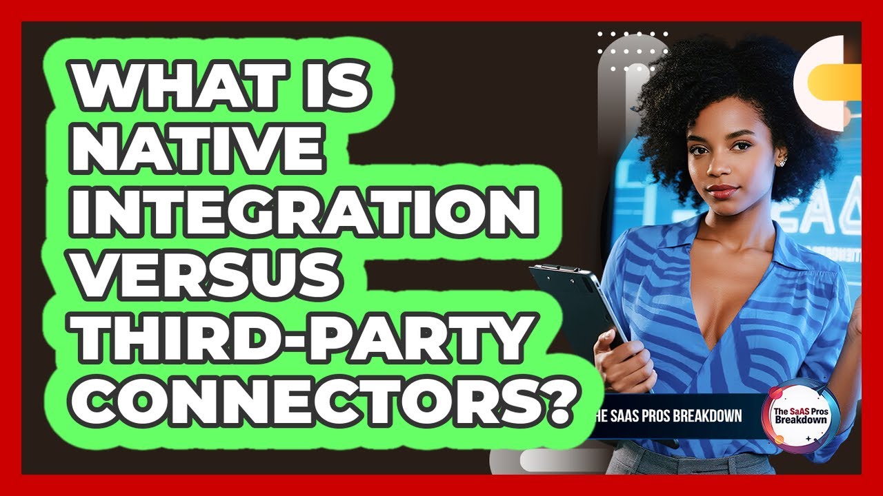 What is native integration versus third-party connectors?