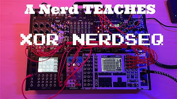 A Nerd teaches the XOR Electronics NerdSeq! Part 3 (Chord Sequencing, Song Arrangement)