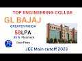 GL Bajaj Greater Noida 2023 🔥| GL CutOff 2023  | Placement | Campus | GL Bajaj Cutoff 2023