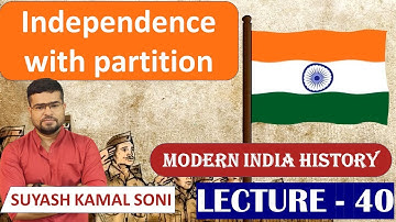L-40 Independence with partition | MODERN INDIA SUMMARY - SPECTRUM | HINDI