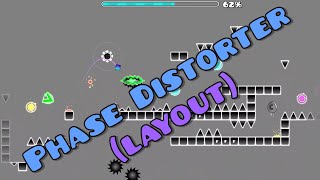 Phase Distorter | My First Layout in Geometry Dash 2.2!