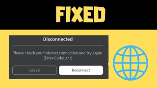 Fix Roblox Error Code 277: Network Issue - Solved