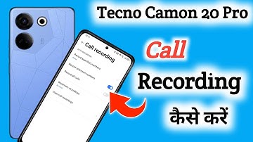Tecno camon 20 pro Me Call Recording Setting Kaise Kare | Auto Call Recording In Tecno camon 20 pro