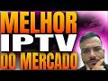 (2026) Melhor IPTV do mercado? Qual e a Melhor Lista IPTV do Mercado Hoje?