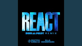 REACT (Sam Feldt Remix)