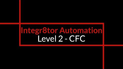 Integr8tor Automation - Level 2 - CFC