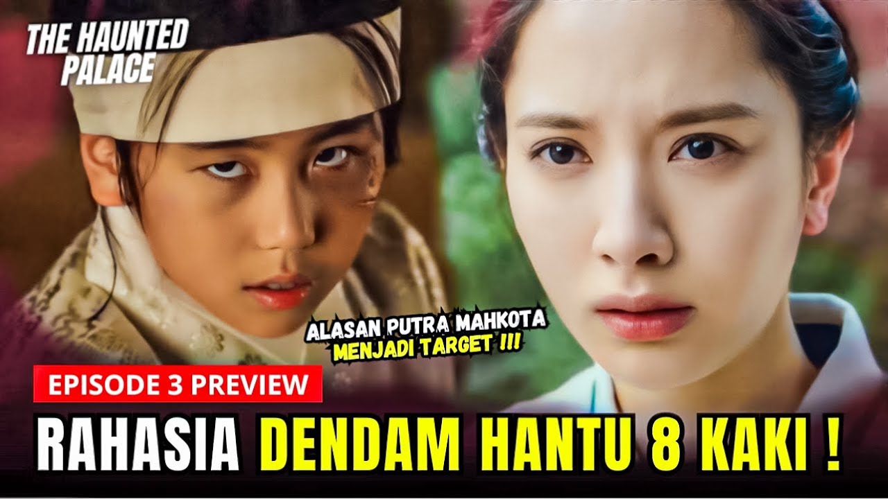The Haunted Palace Episode 3 Preview & Spoiler Tujuan Hantu