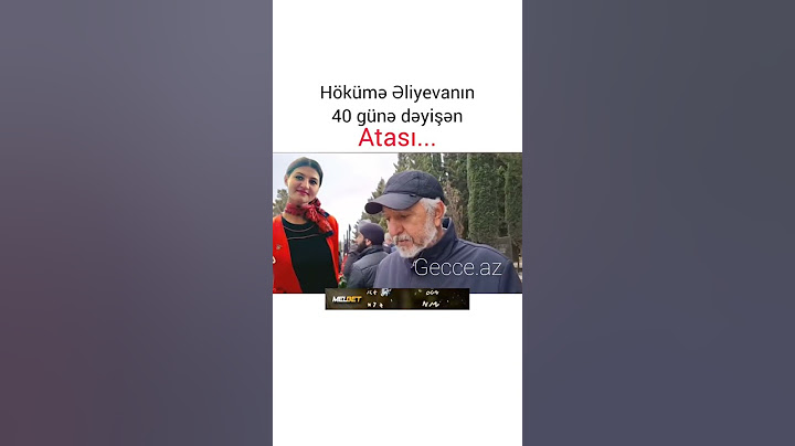 HÖKÜMƏ ƏLİYEVANIN 40 GÜNDƏ DƏYİŞƏN ATASI
