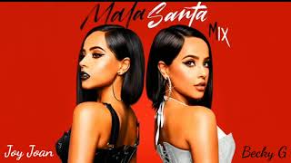 Becky G - MALA SANTA ÁLBUM (JoyJoan&LeonDJ RMX) Ft. Sech/Zion&Lennox/Farruko/MauYRicky/Darell/Dalex
