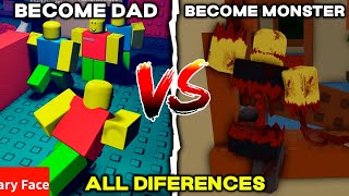 Become Dad Vs Become Monster - (All Diferences) - Roblox