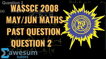 WASSCE 2008 MATHS PAST QUESTIONS | THEORY QUESTION | QUESTION 2 | AWESUM TUTORS.