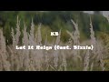 KB - Let It Reign (ft.Bizzle) // Lyric Video