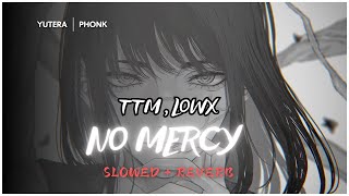 TTM, LOWX - No Mercy (slowed+reverb) Voiced by YUTERA | Phonk music | Badass Songs Resimi