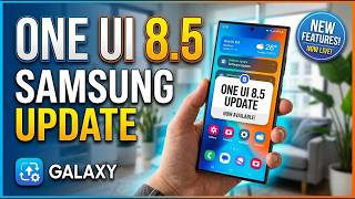 Samsung One UI 8.5 is FINALLY HERE! 🔥 Huge Galaxy Update & New Features Revealed!