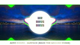 Video thumbnail of "Aero Chord - Surface (Make the Ground shake) - BASS BOOSTED"