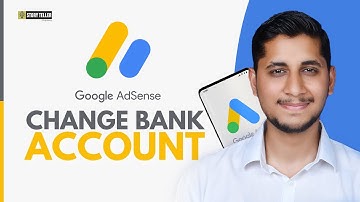 How to Change Bank Account in Google AdSense | Step-by-Step Guide | Story Teller