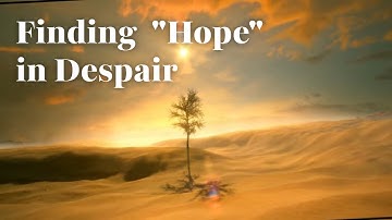 Finding Hope in Despair