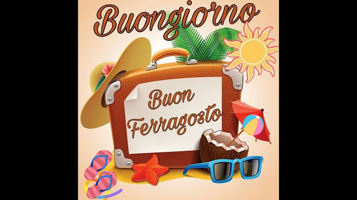 Buongiorno Buon Ferragosto a tutti