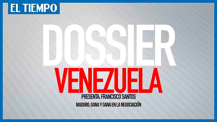 Maduro, gana y gana en la negociación l Capítulo 4 l Dossier Venezuela | El Tiempo