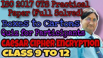 ISC 2017 PRACTICAL PAPER | P K SIR | Boxes To Cartons | Quiz | Cipher | ISC | BOARD PRACTICAL EXAMS
