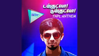 Damkutla Dumkutla - TNPL Anthem