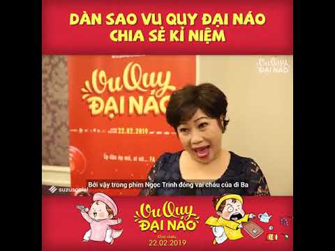 Dàn sao Vu Quy Đại Náo chia sẻ kỉ niệm