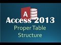 Access 2013 Best Practices - Proper Table Structures