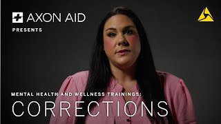Axon Aid: Mental Health and Wellness Trainings - Corrections