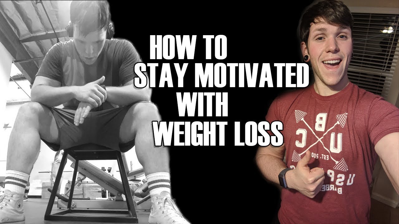 How to STAY MOTIVATED with Weight Loss