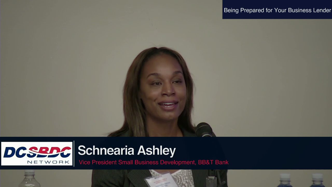 DC Small Business Development Center Summit 2017 - Being Prepared For Your Business Lender