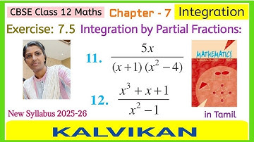 Cbse Class 12 Maths Ch 7 Ex 7.5 Q 11 and 12 Integration by Partial Fractions in Tamil by Kalvikan
